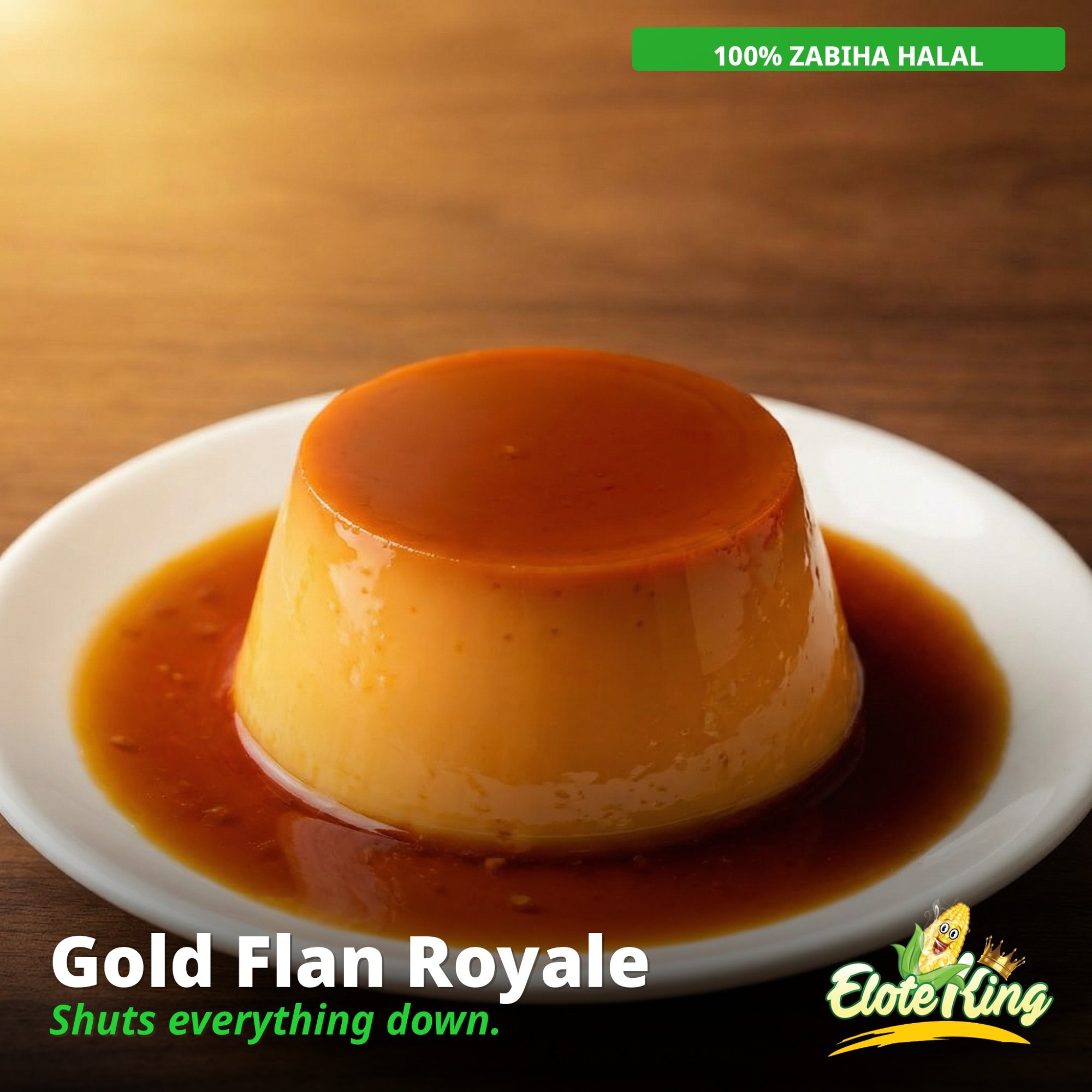 Elote King Gold Flan Royale — creamy halal caramel custard